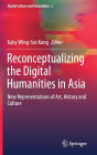 Reconceptualizing the Digital Humanities in Asia: New Representations of Art, History and Culture