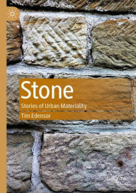 Title: Stone: Stories of Urban Materiality, Author: Tim Edensor
