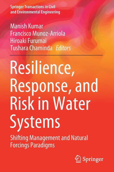 Resilience, Response, and Risk Water Systems: Shifting Management Natural Forcings Paradigms