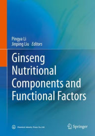 Title: Ginseng Nutritional Components and Functional Factors, Author: Pingya Li
