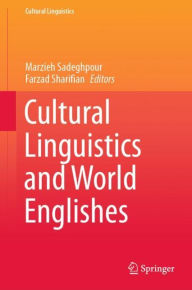 Title: Cultural Linguistics and World Englishes, Author: Marzieh Sadeghpour