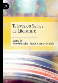 Title: Television Series as Literature, Author: Reto Winckler