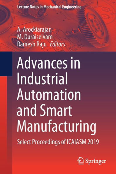 Advances in Industrial Automation and Smart Manufacturing: Select Proceedings of ICAIASM 2019