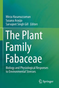 Title: The Plant Family Fabaceae: Biology and Physiological Responses to Environmental Stresses, Author: Mirza Hasanuzzaman