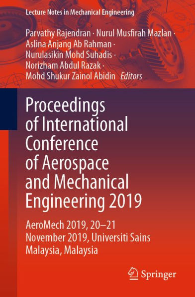 Proceedings of International Conference of Aerospace and Mechanical Engineering 2019: AeroMech 2019, 20-21 November 2019, Universiti Sains Malaysia, Malaysia