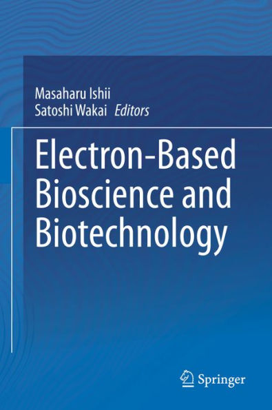 Electron-Based Bioscience and Biotechnology