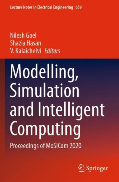 Modelling, Simulation and Intelligent Computing: Proceedings of MoSICom 2020