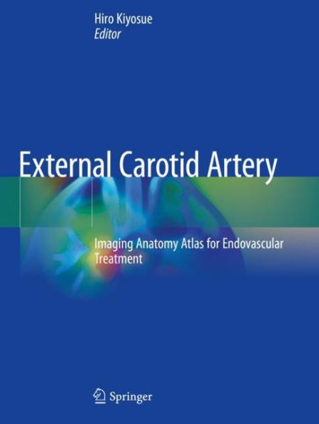 External Carotid Artery: Imaging Anatomy Atlas for Endovascular Treatment