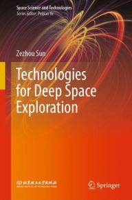 Title: Technologies for Deep Space Exploration, Author: Zezhou Sun