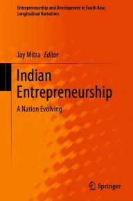 Title: Indian Entrepreneurship: A Nation Evolving, Author: Jay Mitra