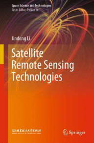 Title: Satellite Remote Sensing Technologies, Author: Jindong Li
