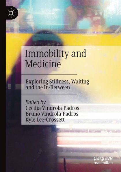 Immobility and Medicine: Exploring Stillness, Waiting the In-Between