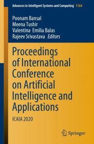 Title: Proceedings of International Conference on Artificial Intelligence and Applications: ICAIA 2020, Author: Poonam Bansal