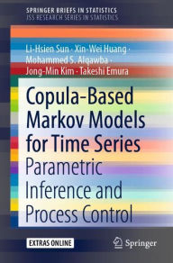 Title: Copula-Based Markov Models for Time Series: Parametric Inference and Process Control, Author: Li-Hsien Sun