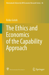 Title: The Ethics and Economics of the Capability Approach, Author: Reiko Gotoh