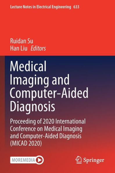 Medical Imaging and Computer-Aided Diagnosis: Proceeding of 2020 International Conference on Diagnosis (MICAD 2020)