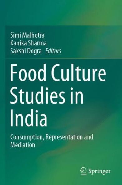 Food Culture Studies India: Consumption, Representation and Mediation