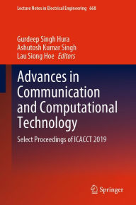 Title: Advances in Communication and Computational Technology: Select Proceedings of ICACCT 2019, Author: Gurdeep Singh Hura