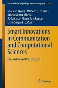 Title: Smart Innovations in Communication and Computational Sciences: Proceedings of ICSICCS 2020, Author: Shailesh Tiwari