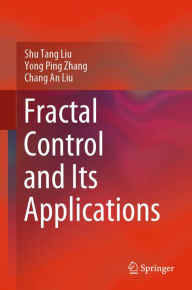 Title: Fractal Control and Its Applications, Author: Shu Tang Liu