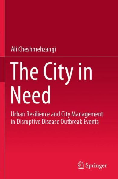 The City in Need: Urban Resilience and City Management in Disruptive Disease Outbreak Events