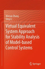 Title: Virtual Equivalent System Approach for Stability Analysis of Model-based Control Systems, Author: Weicun Zhang