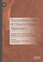 Transnational Sites of China's Cultural Diplomacy: Central Asia, Southeast Asia, Middle East and Europe Compared