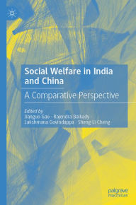 Title: Social Welfare in India and China: A Comparative Perspective, Author: Jianguo Gao