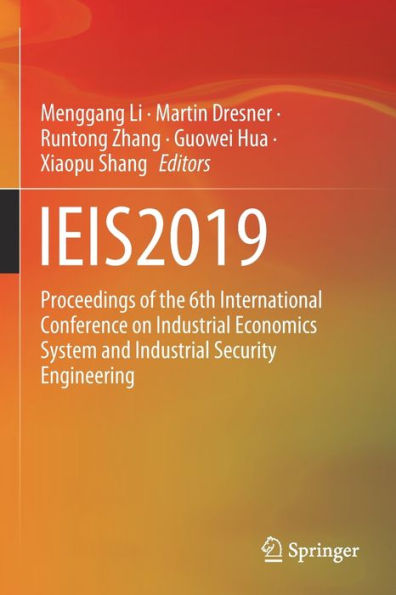 IEIS2019: Proceedings of the 6th International Conference on Industrial Economics System and Security Engineering