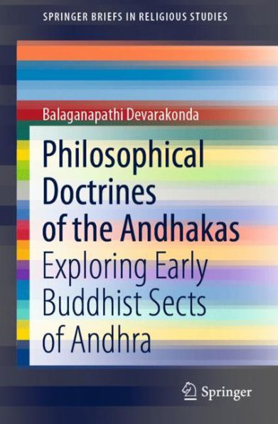 Philosophical Doctrines of the Andhakas: Exploring Early Buddhist Sects Andhra