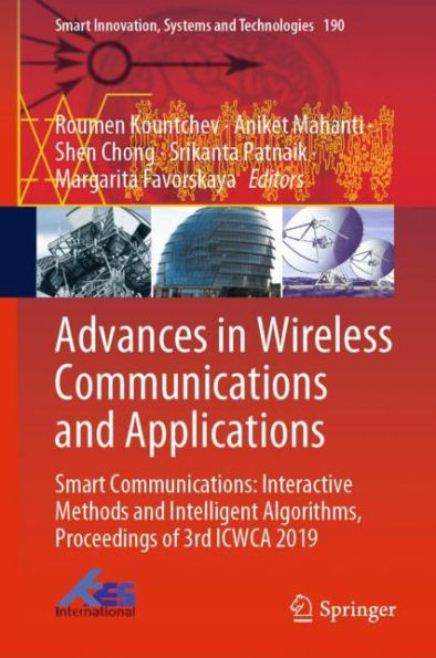 Advances in Wireless Communications and Applications: Smart Communications: Interactive Methods and Intelligent Algorithms, Proceedings of 3rd ICWCA 2019