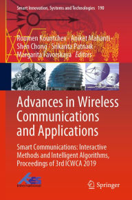 Title: Advances in Wireless Communications and Applications: Smart Communications: Interactive Methods and Intelligent Algorithms, Proceedings of 3rd ICWCA 2019, Author: Roumen Kountchev