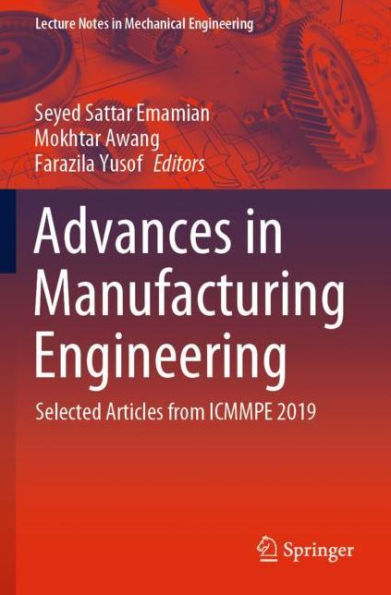 Advances Manufacturing Engineering: Selected articles from ICMMPE 2019