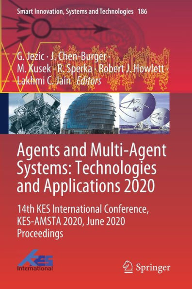 Agents and Multi-Agent Systems: Technologies and Applications 2020: 14th KES International Conference, KES-AMSTA 2020, June 2020 Proceedings