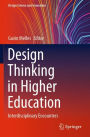 Design Thinking in Higher Education: Interdisciplinary Encounters