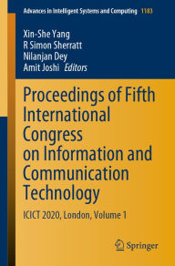 Title: Proceedings of Fifth International Congress on Information and Communication Technology: ICICT 2020, London, Volume 1, Author: Xin-She Yang