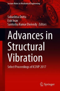 Title: Advances in Structural Vibration: Select Proceedings of ICOVP 2017, Author: Subashisa Dutta