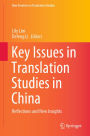 Key Issues in Translation Studies in China: Reflections and New Insights