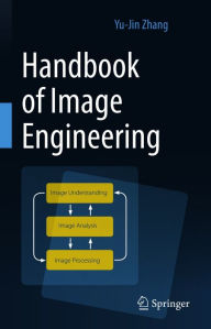 Title: Handbook of Image Engineering, Author: Yu-Jin Zhang