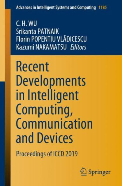 Recent Developments Intelligent Computing, Communication and Devices: Proceedings of ICCD 2019