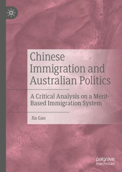 Chinese Immigration and Australian Politics: A Critical Analysis on a Merit-Based Immigration System