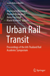 Title: Urban Rail Transit: Proceedings of the 6th Thailand Rail Academic Symposium, Author: Waressara Weerawat