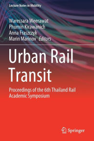 Title: Urban Rail Transit: Proceedings of the 6th Thailand Rail Academic Symposium, Author: Waressara Weerawat