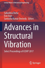 Title: Advances in Structural Vibration: Select Proceedings of ICOVP 2017, Author: Subashisa Dutta