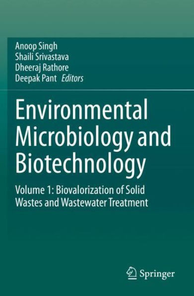 Environmental Microbiology and Biotechnology: Volume 1: Biovalorization of Solid Wastes Wastewater Treatment