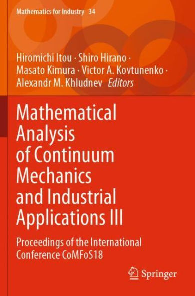 Mathematical Analysis of Continuum Mechanics and Industrial Applications III: Proceedings the International Conference CoMFoS18