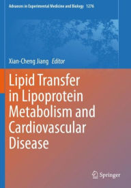 Title: Lipid Transfer in Lipoprotein Metabolism and Cardiovascular Disease, Author: Xian-Cheng Jiang