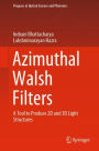 Azimuthal Walsh Filters: A Tool to Produce 2D and 3D Light Structures