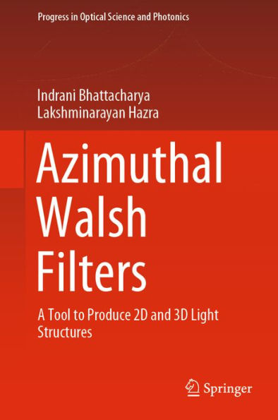 Azimuthal Walsh Filters: A Tool to Produce 2D and 3D Light Structures