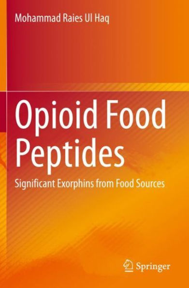 Opioid Food Peptides: Significant Exorphins from Sources